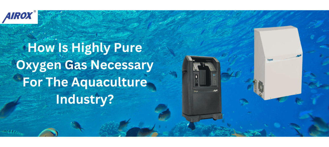 How is highly pure oxygen gas necessary for the aquaculture industry